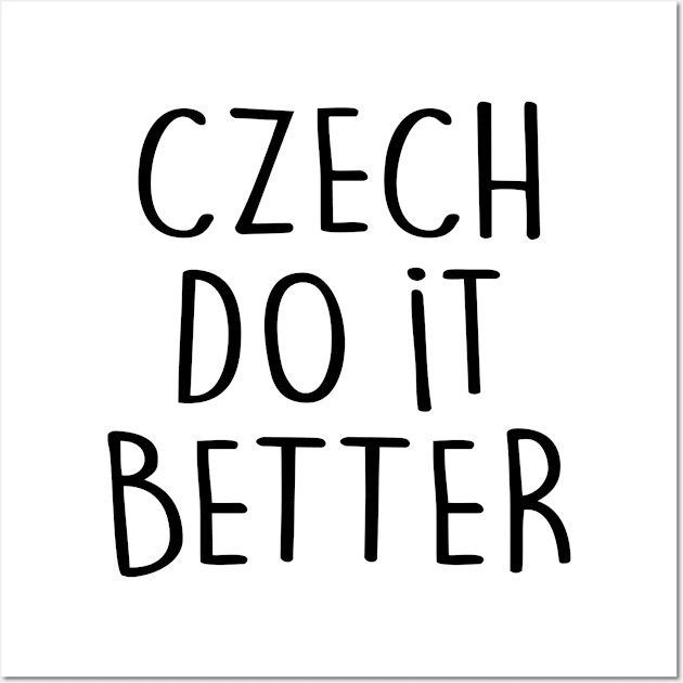 CZECH DO IT BETTER Wall Art by eyesblau